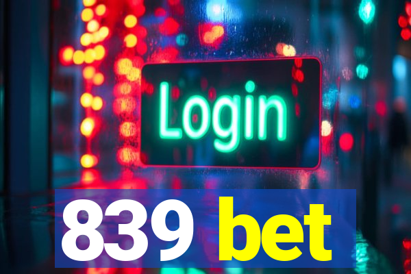 839 bet